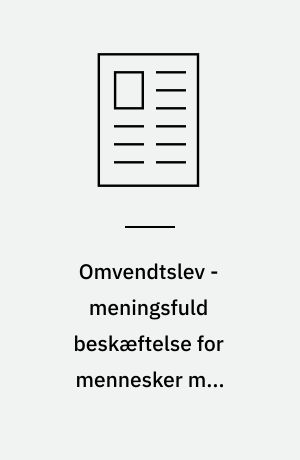 Omvendtslev - meningsfuld beskæftelse for mennesker med udviklingshandicap