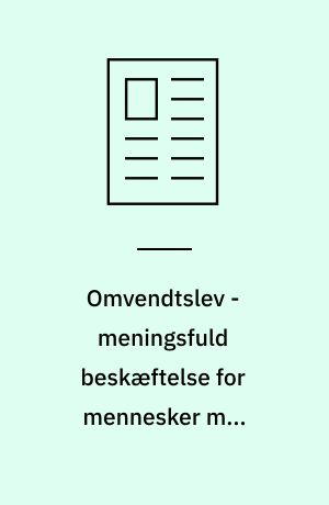 Omvendtslev - meningsfuld beskæftelse for mennesker med udviklingshandicap