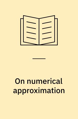On numerical approximation : proceedings of a symposium conducted by the Mathematics Research Center, United States Army, at the University of Wisconsin, Madison, April 21-23, 1958