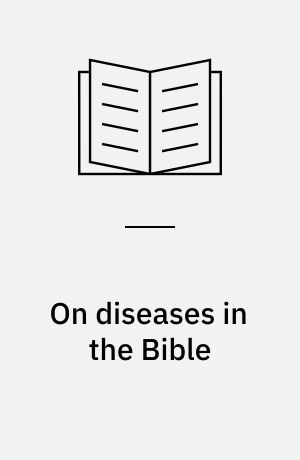 On diseases in the Bible : a medical miscellany - 1672