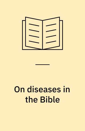 On diseases in the Bible : a medical miscellany - 1672