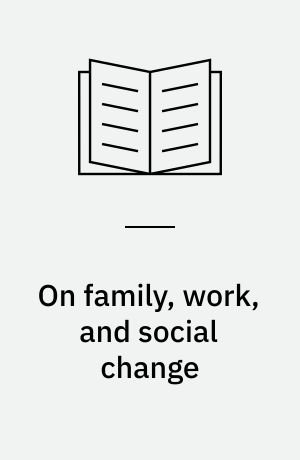 On family, work, and social change