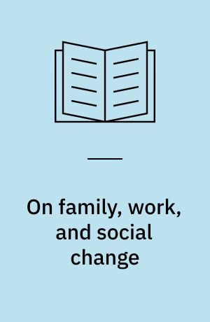 On family, work, and social change