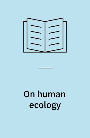 On human ecology : Selected writings