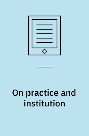 On practice and institution : theorizing the interface
