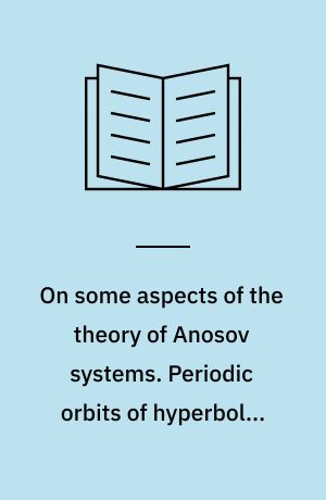 On some aspects of the theory of Anosov systems. Periodic orbits of hyperbolic flows