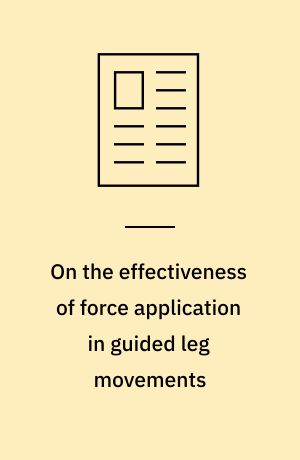 On the effectiveness of force application in guided leg movements