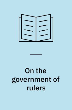On the government of rulers : De regimine principum