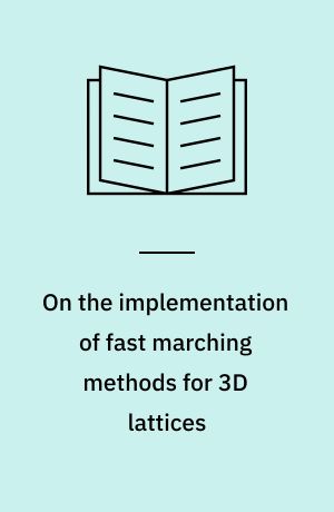 On the implementation of fast marching methods for 3D lattices
