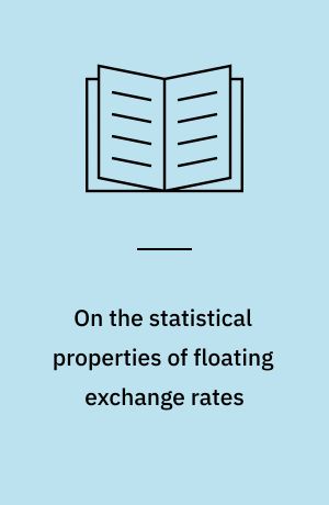 On the statistical properties of floating exchange rates : a reassessment of recent experience and literature
