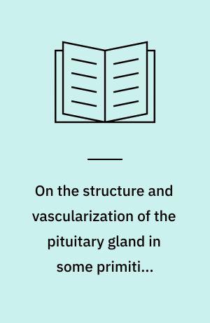 On the structure and vascularization of the pituitary gland in some primitive actinopterygians (Acipenser, Polyodon, Calamoichtys, Polypterus, Lepisosteus and Amia)