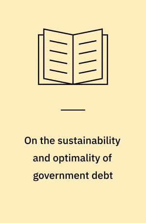 On the sustainability and optimality of government debt