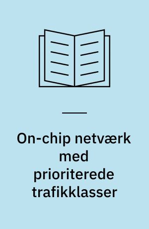 On-chip netværk med prioriterede trafikklasser