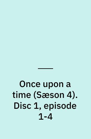 Once upon a time. Disc 1, episode 1-4