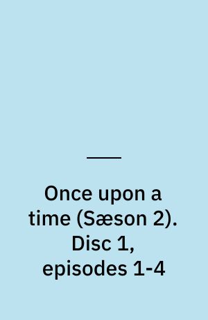 Once upon a time. Disc 1, episodes 1-4