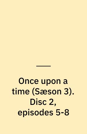 Once upon a time. Disc 2, episodes 5-8