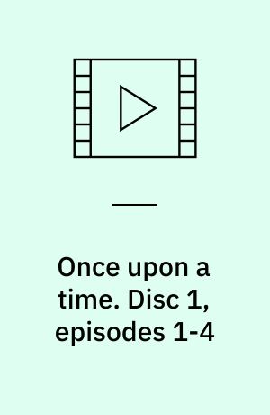 Once upon a time. Disc 1, episodes 1-4