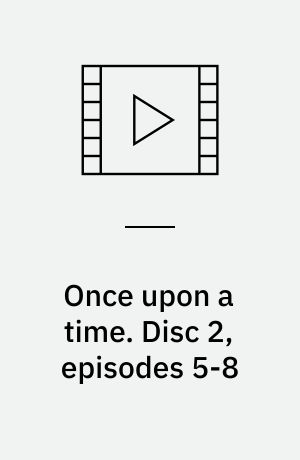 Once upon a time. Disc 2, episodes 5-8