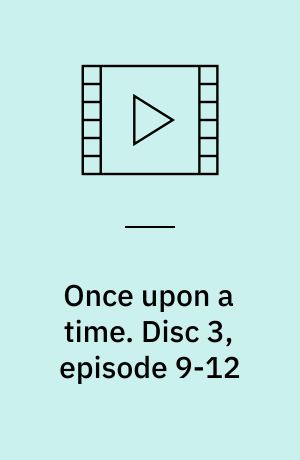 Once upon a time. Disc 3, episode 9-12 (Stor skrift)