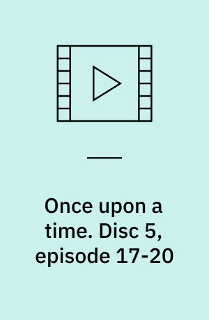 Once upon a time. Disc 5, episode 17-20