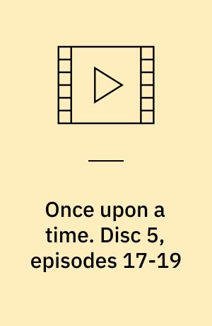 Once upon a time. Disc 5, episodes 17-19