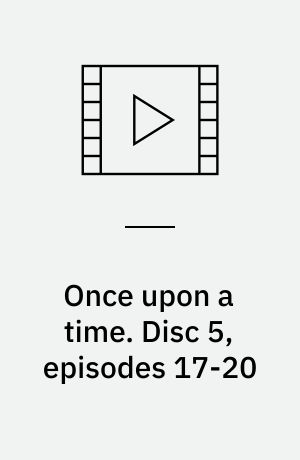 Once upon a time. Disc 5, episodes 17-20