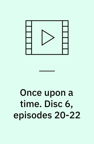 Once upon a time. Disc 6, episodes 20-22 (Stor skrift)