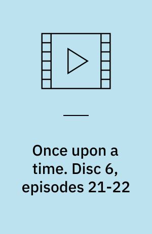 Once upon a time. Disc 6, episodes 21-22 (Stor skrift)