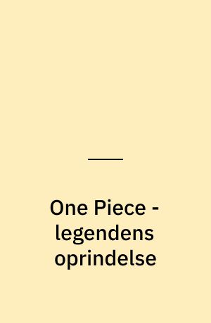 One Piece - legendens oprindelse
