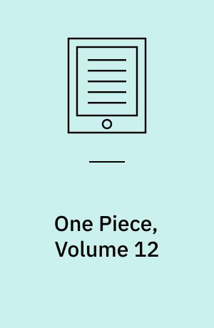 One piece, volume 12 : The legend begins