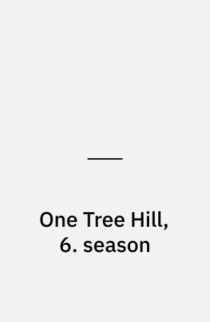 One Tree Hill, 6. season