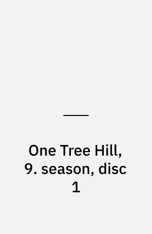 One Tree Hill, 9. season, disc 1