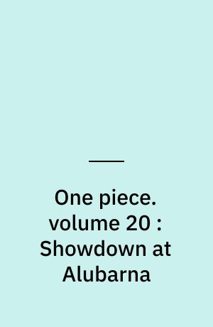 One piece. volume 20 : Showdown at Alubarna