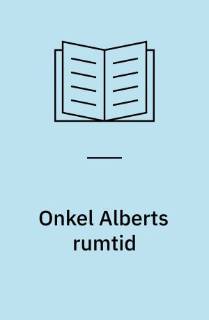 Onkel Alberts rumtid : relativitetsteorien for børn