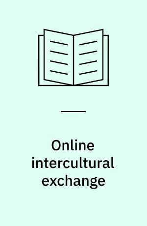 Online intercultural exchange : an introduction for foreign language teachers