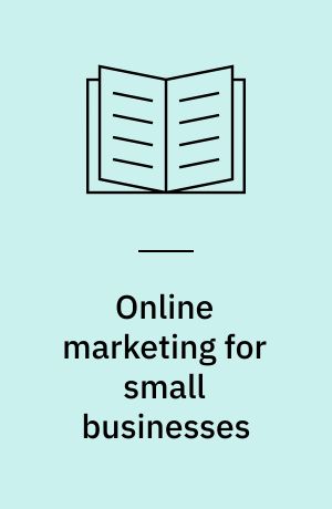 Online marketing for small businesses : in easy steps