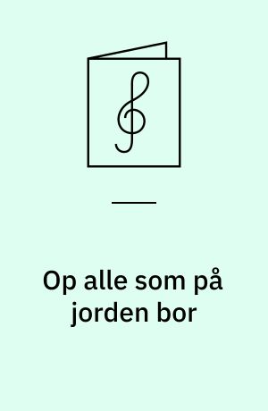 Op alle som på jorden bor