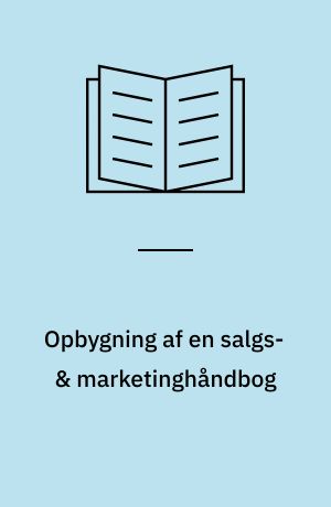 Opbygning af en salgs- & marketinghåndbog : et kvalitetsledelsesredskab - ISO 9001, MQA 01, TQM