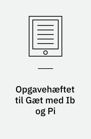 Opgavehæftet til Gæt med Ib og Pi