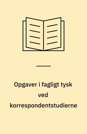 Opgaver i fagligt tysk ved korrespondentstudierne