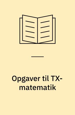 Opgaver til TX-matematik