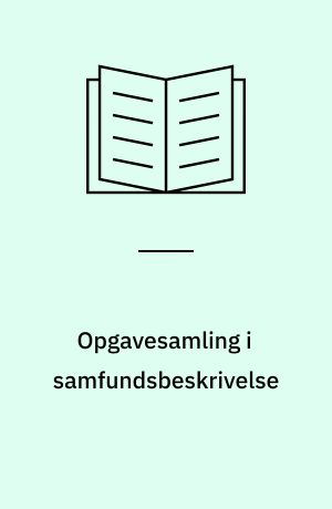 Opgavesamling i samfundsbeskrivelse : med ajourførte besvarelser