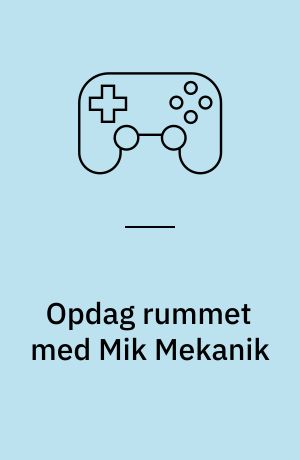 Opdag rummet med Mik Mekanik