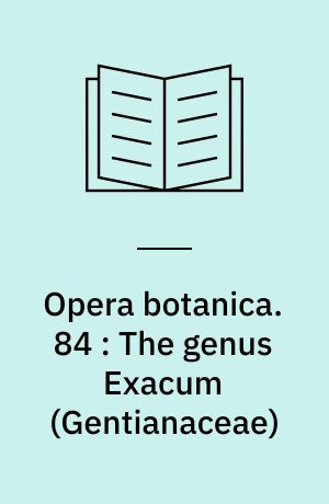 Opera botanica. 84 : The genus Exacum (Gentianaceae)