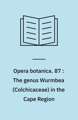 Opera botanica. 87 : The genus Wurmbea (Colchicaceae) in the Cape Region