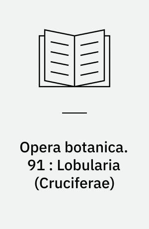 Opera botanica. 91 : Lobularia (Cruciferae) : a biosystematic study with special reference to the Macaronesian region