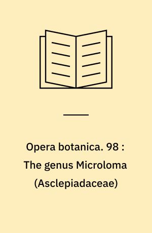 Opera botanica. 98 : The genus Microloma (Asclepiadaceae)
