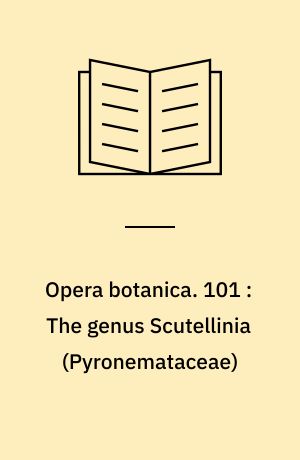 Opera botanica. 101 : The genus Scutellinia (Pyronemataceae)