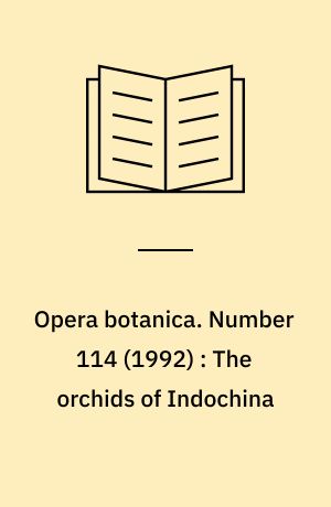 Opera botanica. Number 114 (1992) : The orchids of Indochina