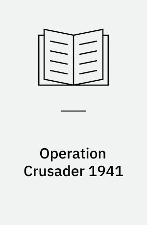 Operation Crusader, 1941 : Rommel in retreat